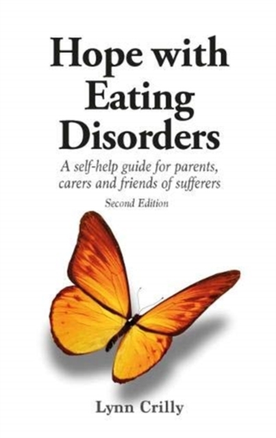 Hope with Eating Disorders Second Edition : A self-help guide for parents, carers and friends of sufferers, Paperback / softback Book