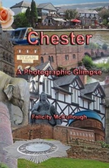 Chester a Photographic Glimpse, Paperback / softback Book