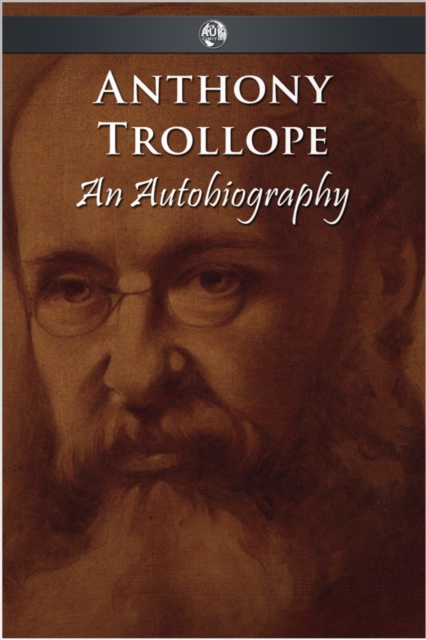 Anthony Trollope - An Autobiography, EPUB eBook