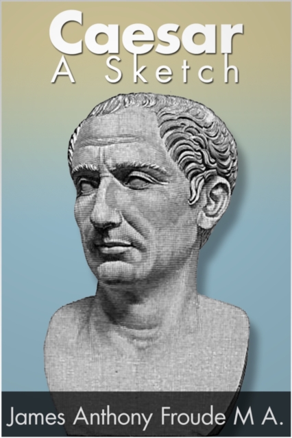 Caesar : A Sketch, EPUB eBook