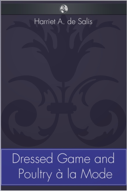Dressed Game and Poultry a la Mode, EPUB eBook