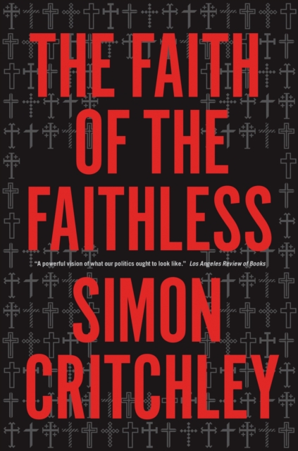 The Faith of the Faithless : Experiments in Political Theology, Paperback / softback Book