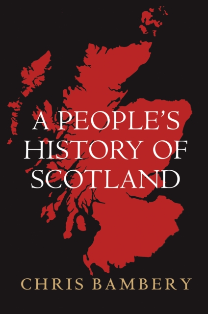 A People's History of Scotland, Paperback / softback Book