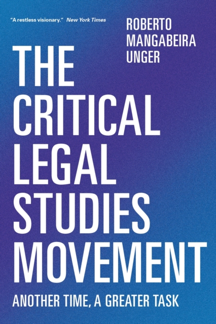 The Critical Legal Studies Movement : Another Time, a Greater Task, Hardback Book
