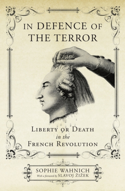 In Defence of the Terror : Liberty or Death in the French Revolution, EPUB eBook