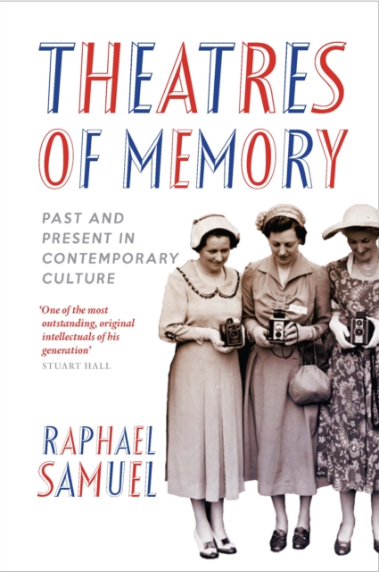 Theatres of Memory : Past and Present in Contemporary Culture, EPUB eBook
