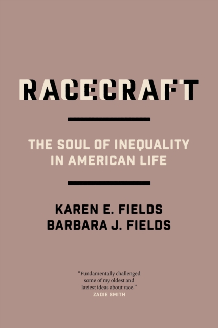 Racecraft : The Soul of Inequality in American Life, EPUB eBook