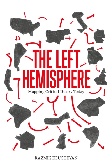 The Left Hemisphere : Mapping Critical Theory Today, EPUB eBook