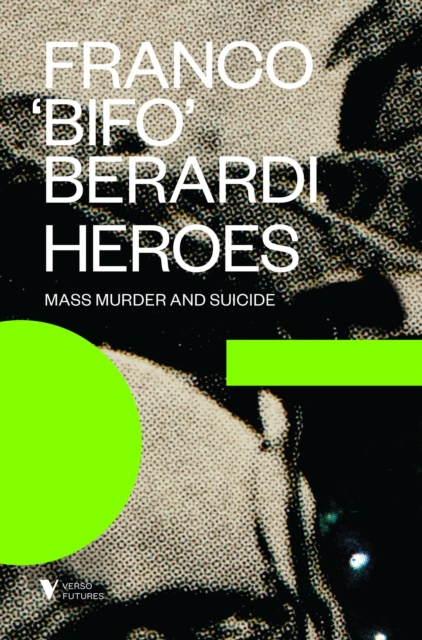 Heroes : Mass Murder and Suicide, Paperback / softback Book