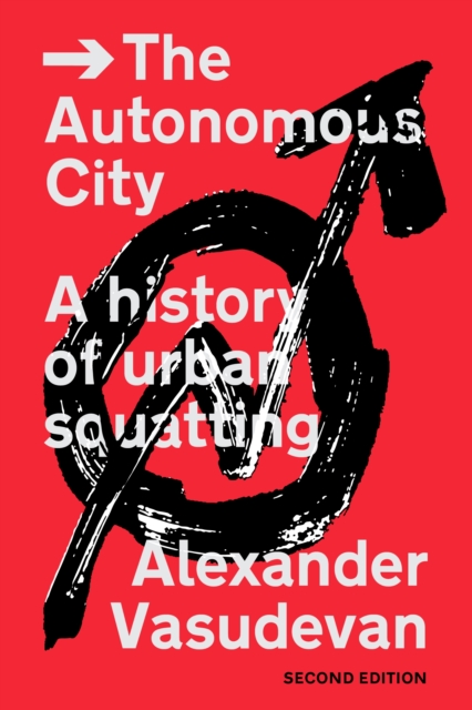 The Autonomous City : A History of Urban Squatting, EPUB eBook