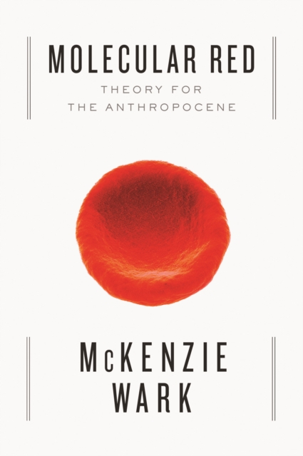 Molecular Red : Theory for the Anthropocene, EPUB eBook
