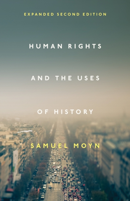 Human Rights and the Uses of History : Expanded Second Edition, Paperback / softback Book