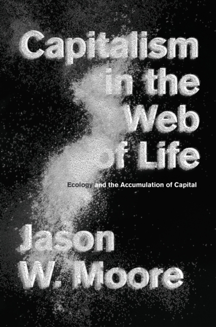 Capitalism in the Web of Life : Ecology and the Accumulation of Capital, Hardback Book