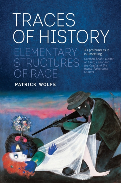 Traces of History : Elementary Structures of Race, Hardback Book