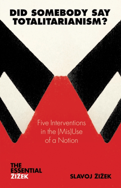 Did Somebody Say Totalitarianism? : Five Interventions in the (Mis)Use of a Notion, EPUB eBook