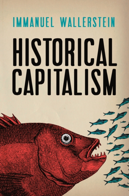 Historical Capitalism : With <em>Capitalist Civilization</em>, EPUB eBook