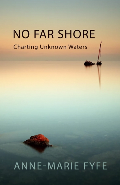 No Far Shore : Charting Unknown Waters, Paperback / softback Book