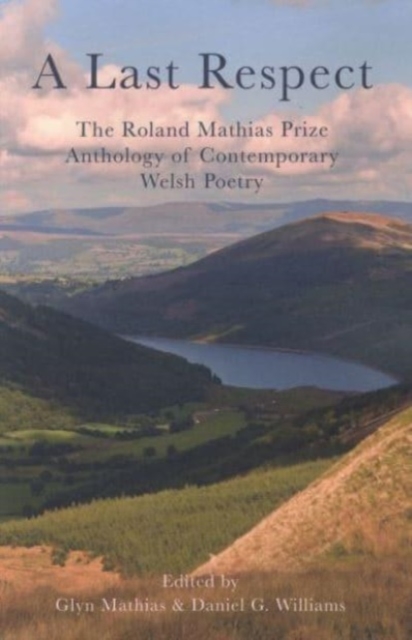 A Last Respect : The Roland Mathias Prize Anthology of Contemporary Poetry, Paperback / softback Book