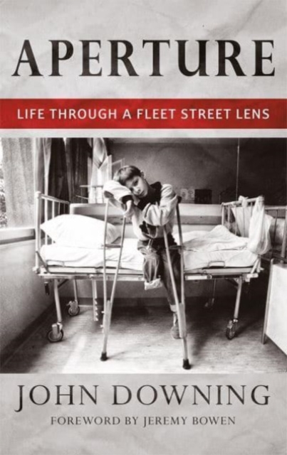 Aperture : Life Through a Fleet Street Lens, Hardback Book