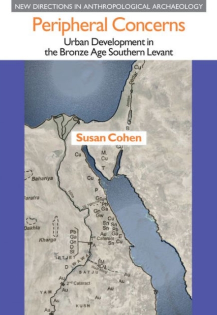 Peripheral Concerns : Urban Development in the Bronze Age Southern Levant, Hardback Book