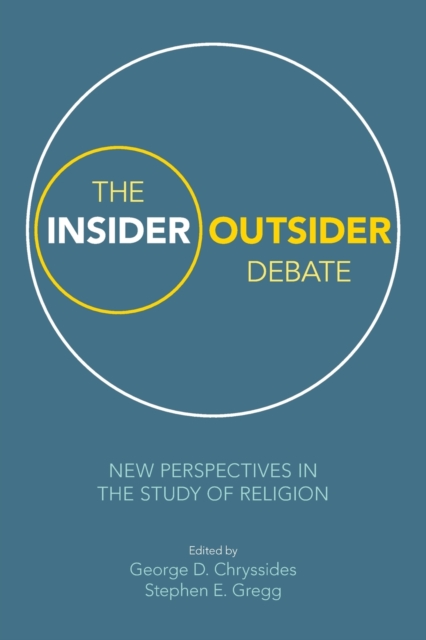 The Insider/Outsider Debate : New Perspectives in the Study of Religion, Paperback / softback Book