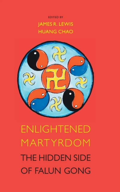 Enlightened Martyrdom : The Hidden Side of Falun Gong, Hardback Book