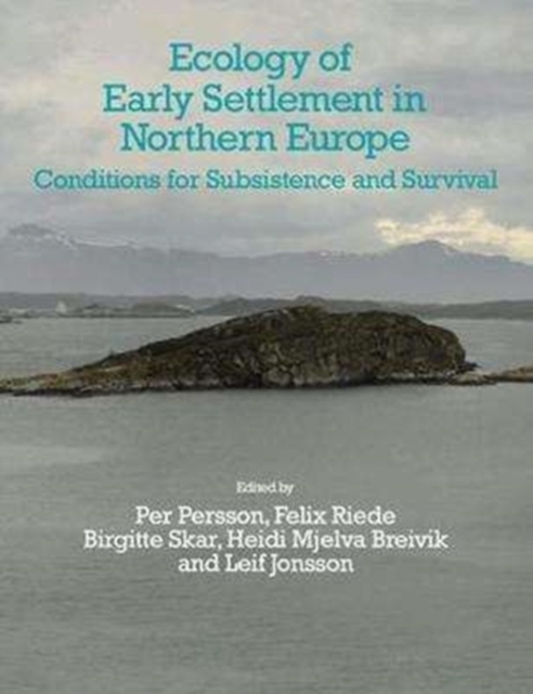 Ecology of Early Settlement in Northern Europe : Conditions for Subsistence and Survival Volume 1, Hardback Book