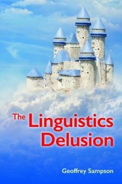 The The Linguistics Delusion, Hardback Book