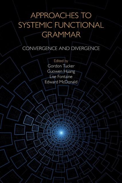 Approaches to Systemic Functional Grammar : Convergence and Divergence, Paperback / softback Book