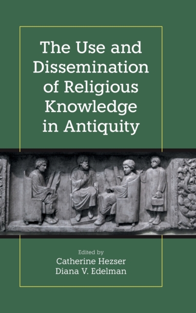 The Use and Dissemination of Religious Knowledge in Antiquity, Hardback Book
