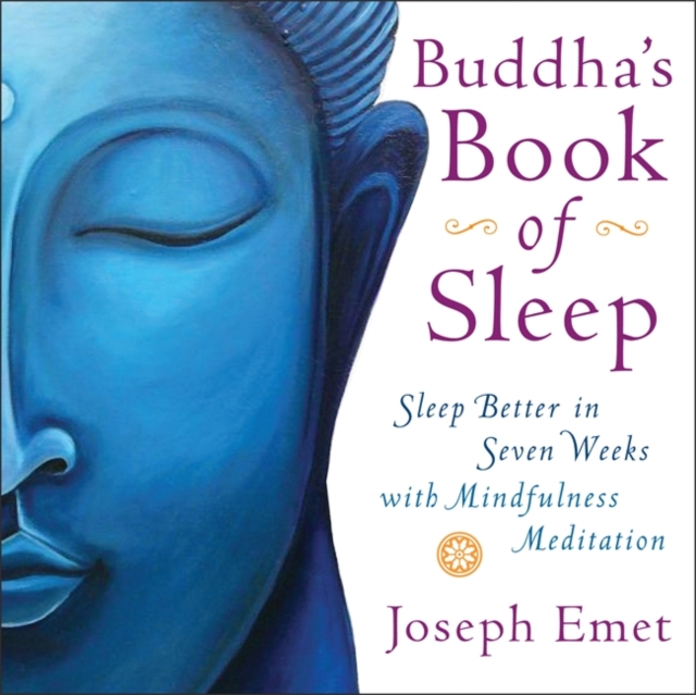 Buddha's Book of Sleep : Sleep Better in Seven Weeks with Mindfulness Meditation, Paperback / softback Book