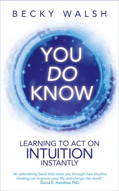 You Do Know : Learning to Act on Intuition Instantly, Paperback / softback Book