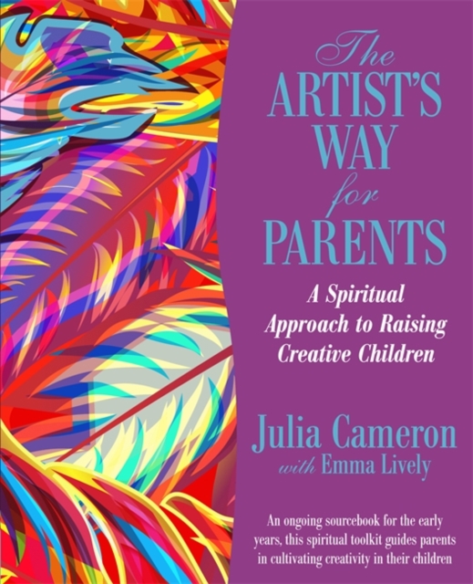 The Artist's Way for Parents : Raising Creative Children, Paperback / softback Book