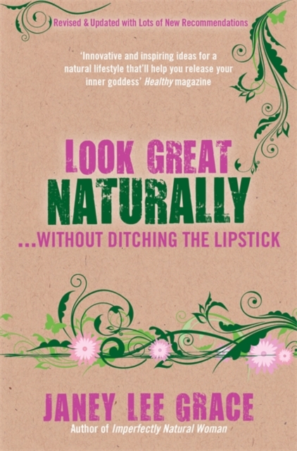 Look Great Naturally... Without Ditching the Lipstick, Paperback / softback Book