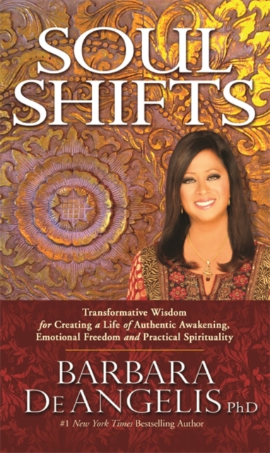 Soul Shifts : Transformative Wisdom for Creating a Life of Authentic Awakening, Emotional Freedom & Practical Spirituality, Paperback / softback Book