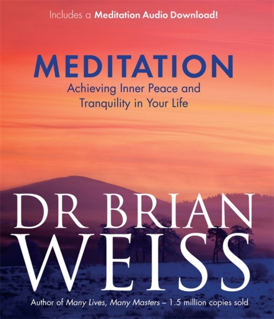 Meditation : Achieving Inner Peace and Tranquility in Your Life, Paperback / softback Book
