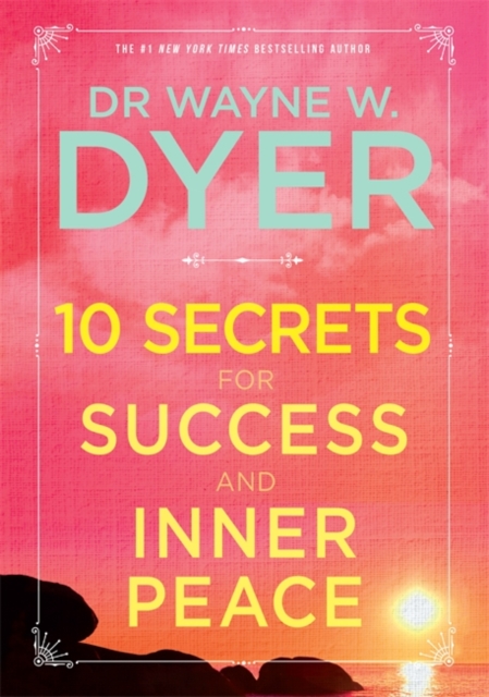 10 Secrets for Success and Inner Peace, Paperback / softback Book