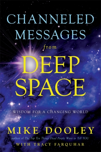 Channeled Messages from Deep Space : Wisdom for a Changing World, Paperback / softback Book