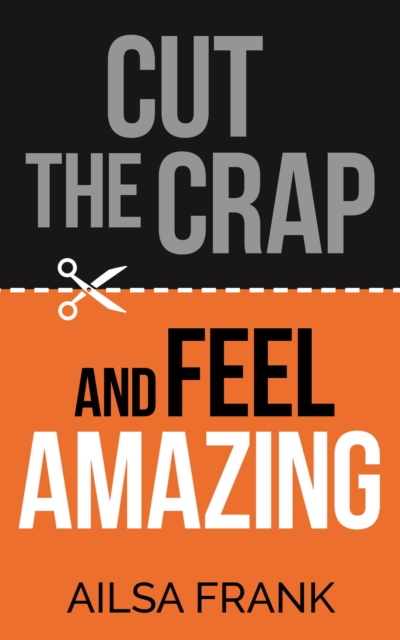 Cut the Crap and Feel Amazing, EPUB eBook
