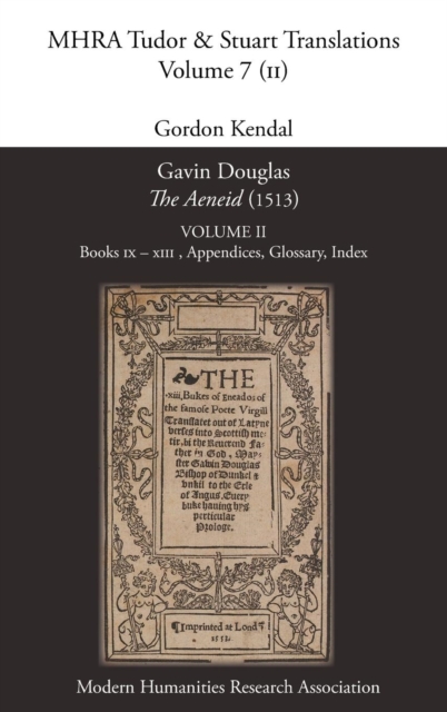Gavin Douglas, 'The Aeneid' (1513) Volume 2 : Books IX - XIII, Appendices, Glossary, Index, Hardback Book