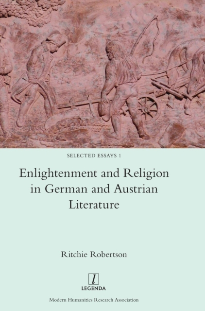 Enlightenment and Religion in German and Austrian Literature, Hardback Book