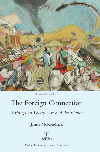 The Foreign Connection : Writings on Poetry, Art and Translation, Hardback Book