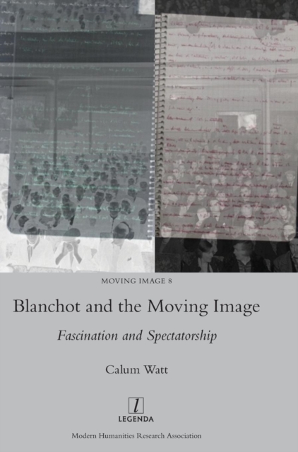 Blanchot and the Moving Image : Fascination and Spectatorship, Hardback Book