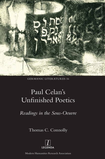 Paul Celan's Unfinished Poetics : Readings in the Sous-Oeuvre, Hardback Book