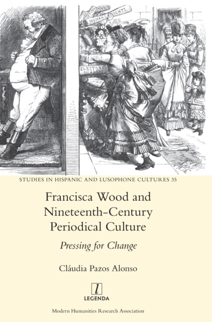 Francisca Wood and Nineteenth-Century Periodical Culture : Pressing for Change, Hardback Book