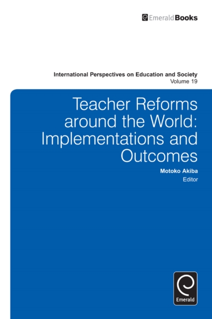 Teacher Reforms Around the World : Implementations and Outcomes, Hardback Book
