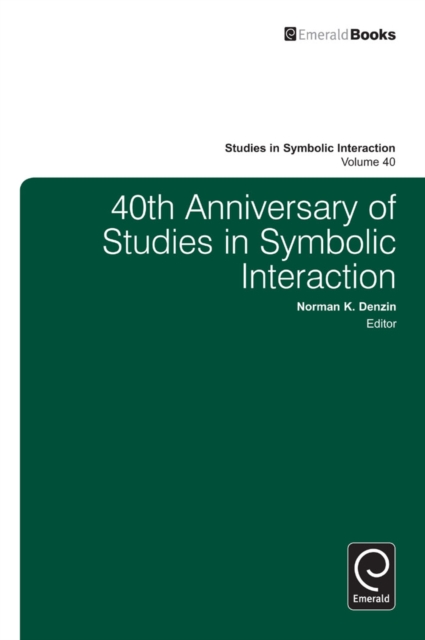 40th Anniversary of Studies in Symbolic Interaction, Paperback / softback Book