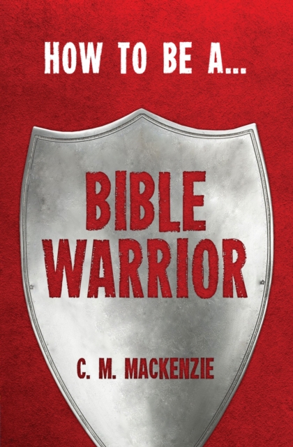 How to be a Bible Warrior, Paperback / softback Book