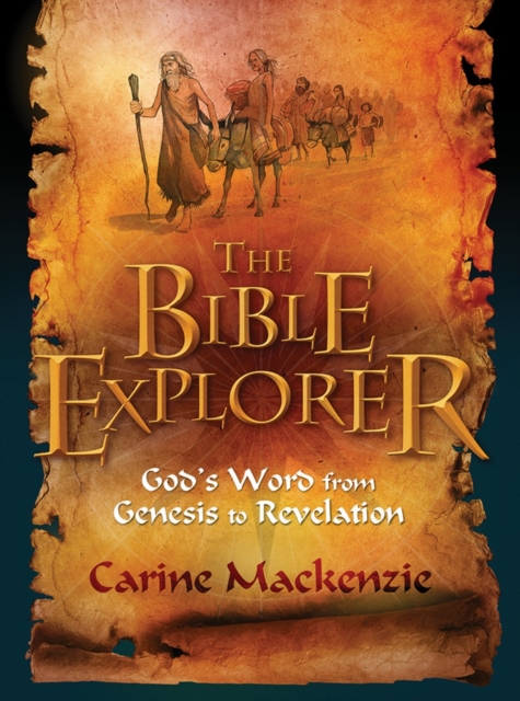 Bible Explorer : God’s Word from Genesis to Revelation, Paperback / softback Book