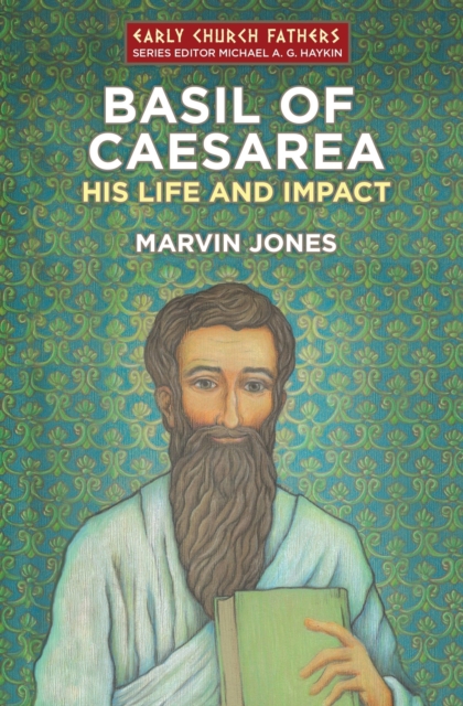 Basil of Caesarea : His Life and Impact, Paperback / softback Book